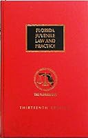 Florida Juvenile Law and Practice, 13th Edition 0769883265 Book Cover