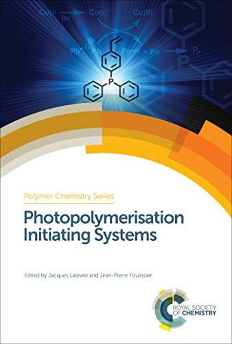 Photopolymerisation Initiating Systems (Polymer Chemistry Book 29)