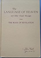 The language of heaven: And other Gospel messages from the book of Revelation B0007F24N4 Book Cover