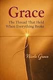 Grace: The Thread That Held When Everything Broke
