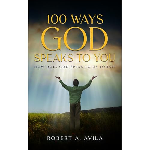 100 Ways God Speaks to You - Book I by Robert A. Avila episode artwork