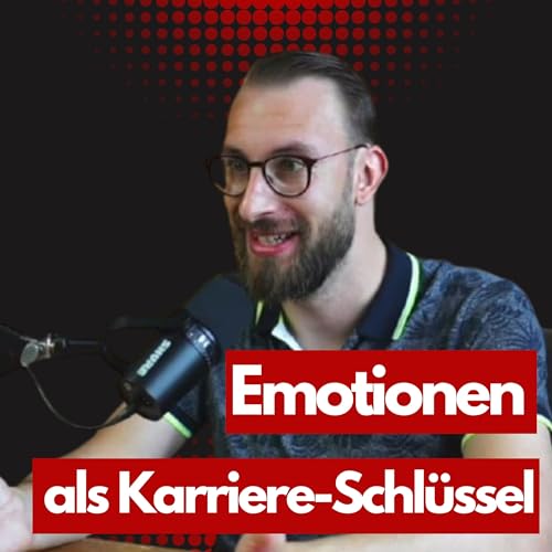 Gefangen im Kopf? Warum Emotionen der Schl&uuml;ssel zu deiner Karriere sind - Mit Erik Rulands