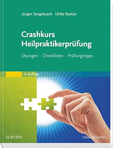 Crashkurs Heilpraktikerprüfung: Übungen - Checklisten - Prüfungstipps