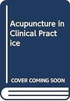 Acupuncture in Clinical Practice 9620731468 Book Cover
