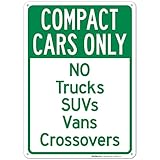 Compact Cars Only No Trucks Suvs Vans Crossovers Sign, 10x14 Inches, Rust Free .040 Aluminum, Fade Resistant, Made in USA