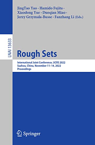 Rough Sets: International Joint Conference, IJCRS 2022, Suzhou, China, November 11–14, 2022, Proceedings (Lecture Notes in Artificial Intelligence)