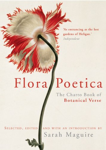 Flora Poetica: The Chatto Book of Botanical Verse
