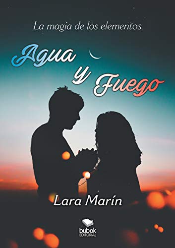 La magia de los elementos: Agua y fuego (Spanish Edition)