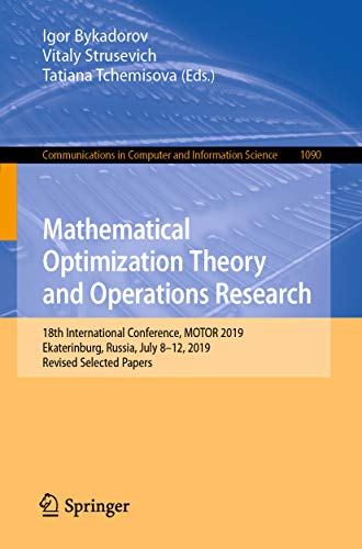 Mathematical Optimization Theory and Operations Research: 18th International Conference, MOTOR