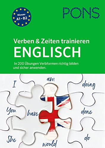PONS Verben & Zeiten Englisch trainieren: In 200 Übungen Verbformen richtig bilden und sicher anwenden (PONS Verben & Zeiten trainieren)