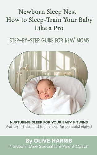 Newborn Sleep Nest: How to Sleep Train Your Baby Like