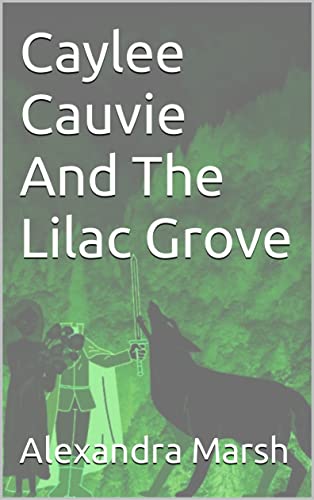 Caylee Cauvie And The Lilac Grove (Elyssian Short Stories) (English...