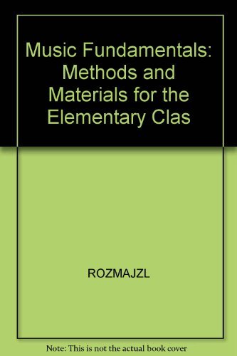 Music Fundamentals, Methods, and Materials for the Elementary Classroom ...