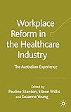 Workplace Reform in the Healthcare Industry: Lessons, Challenges and Implications