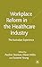Workplace Reform in the Healthcare Industry: Lessons, Challenges and Implications