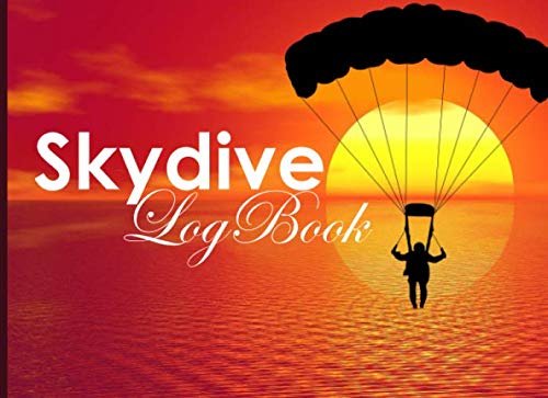 Skydive Logbook: Keep Track of Your Jumps/ Gift for Skydivers/ Skydiving Gifts For Men and Women: LOGBOOK /Journal Gift, 104 Pages, 8.25" x 6", Soft Cover, Mattle Finish