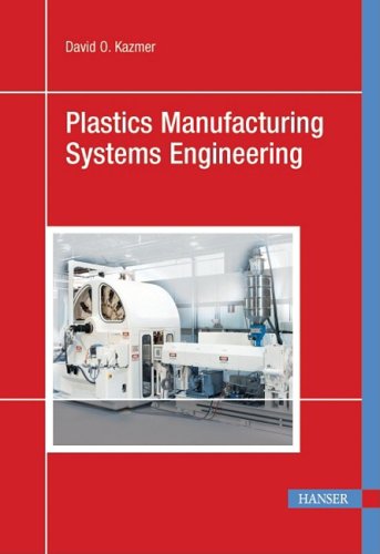Plastics Manufacturing Systems Engineering: A Systems Approach