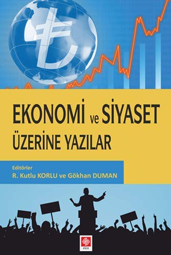 Ekonomi ve Siyaset Üzerine Yazılar