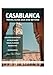 CASABLANCA TRAVEL GUIDE 2025 AND BEYOND