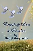 Everybody Loves a Rainbow 1517159563 Book Cover