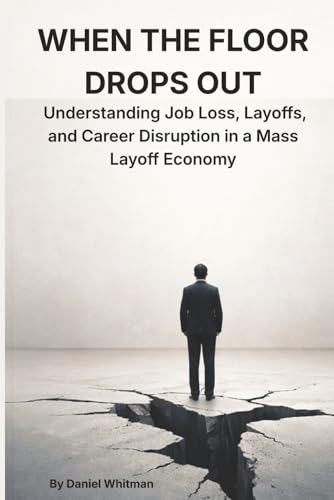 When the Floor Drops Out: Understanding Job Loss, Layoffs, and