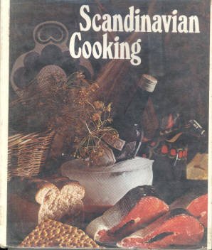 Scandinavian cooking: Savory dishes from the four northern sisters, Denmark, Norway, Sweden, Finland ('Round the world cooking library)      Hardcover – January 1, 1973