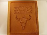 The Wild West: Companion Book to the Acclaimed Television Mini-Series B002J7W6GS Book Cover