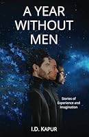 A Year Without Men: Stories of Experience and Imagination 0999625985 Book Cover
