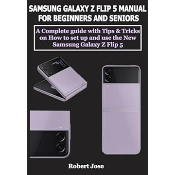 Samsung Galaxy Z Flip 5 (5G) Manual for Beginners and Seniors: A Complete User Guide with Tips and Tricks on How to Set up and use your Samsung Galaxy Z Flip 5 like a Pro. (English Edition)