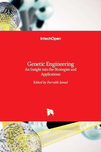 Genetic Engineering - An Insight into the Strategies and Applications