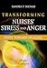 Transforming Nurses' Stress and Anger: Steps toward Healing, Third Edition