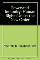 Power and Impunity: Human Rights Under the New Order 0939994925 Book Cover