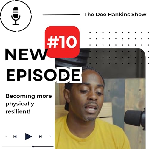 Ep. 10 - Physical Resilience