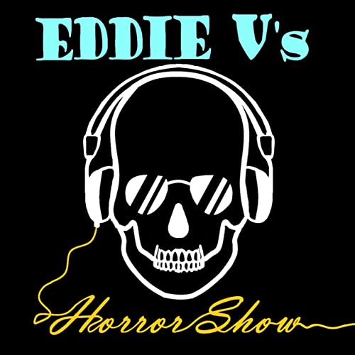 Eddie V's Horror Show Podcast Por Edward Villanova arte de portada