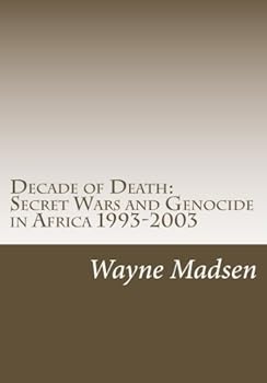 Paperback Decade of Death: Secret Wars and Genocide in Africa 1993-2003 Book