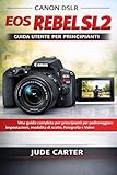 rebelle disney en anglais  CANON DSLR EOS REBEL SL2 GUIDA UTENTE PER PRINCIPIANTI: Una guida completa per principianti per padroneggiare impostazioni, modalità di scatto, fotografia e video (Italian Edition)