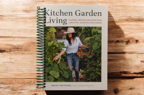 Kitchen Garden Living: Seasonal Growing and Eating from a Beautiful, Bountiful Food Garden