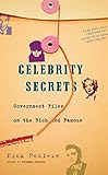 Celebrity Secrets: Official Government Files on the Rich and Famous