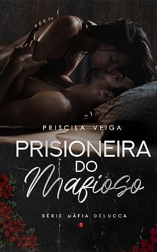 Prisioneira do Mafioso (Máfia DeLucca Livro 1)