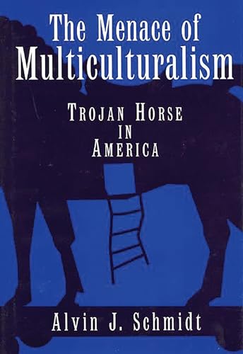 The Menace of Multiculturalism: Trojan Horse in America (Literature; 71)