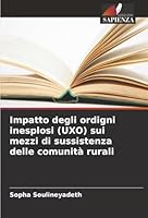 Impatto degli ordigni inesplosi (UXO) sui mezzi di sussistenza delle comunità rurali (Italian Edition) 6202488425 Book Cover