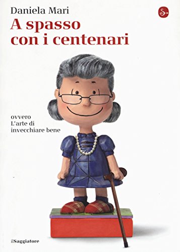 A spasso con i centenari ovvero l'arte di vivere