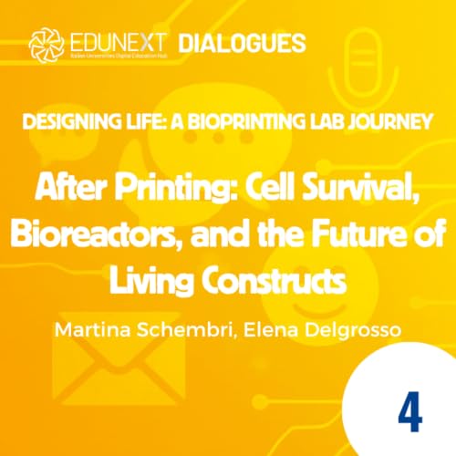 [04] After Printing: Cell Survival, Bioreactors, and the Future of Living Constructs