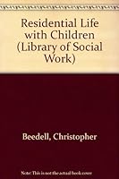 Residential life with children (Library of social work) 0710061625 Book Cover