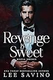 Revenge Is Sweet (Mafia Brides Book 1)