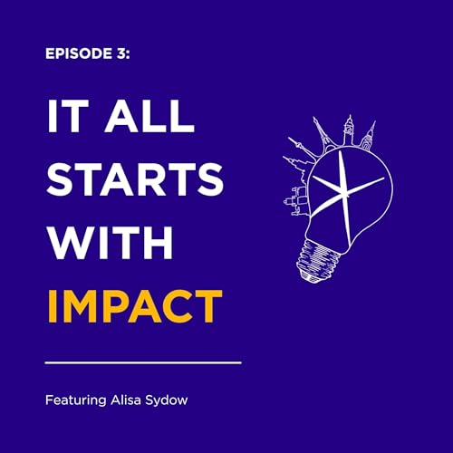 Episode 3: It All Starts With Impact