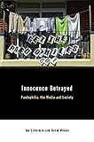 Used Book in Good Condition Innocence Betrayed: Paedophilia, the Media and Society