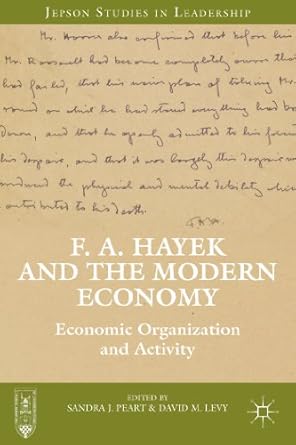 F. A. Hayek and the Modern Economy: Economic Organization and Activity (Jepson Studies in Leadership)
