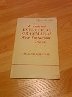 A Concise Exegetical Grammar of New Testament Greek B003U0FGD8 Book Cover