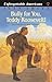 Bully for You, Teddy Roosevelt! (Unforgettable Americans)